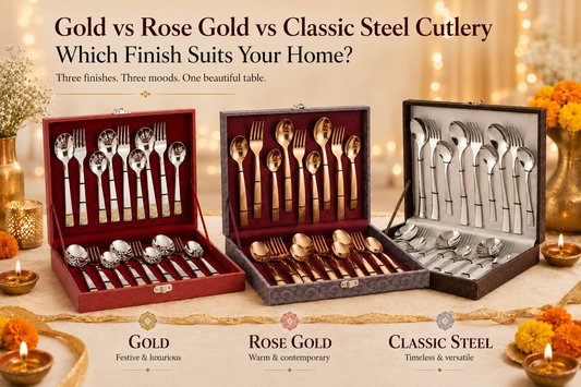 Gold vs Rose Gold vs Classic Steel Cutlery: Which Finish Suits Your Home?