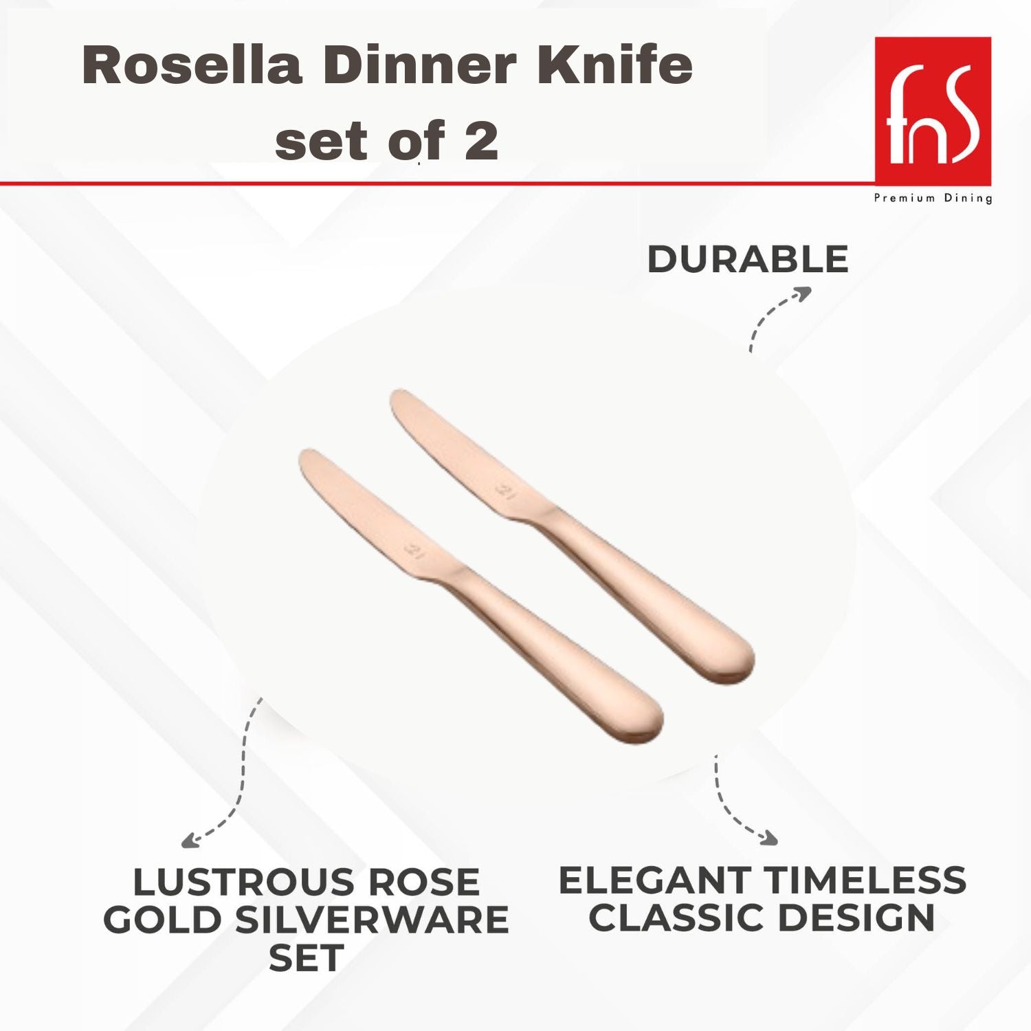 FnS Rosella Dinner Knife set of two featuring durable, lustrous rose gold silverware with elegant timeless classic design for premium dining.